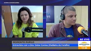 MOMENTO PUPILO  Dra Deise Correa Pediatra da Família [upl. by Aihsetel]