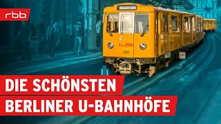 Die 30 schönsten Berliner UBahnhöfe  Reportage  Berlin erleben [upl. by Eurd]