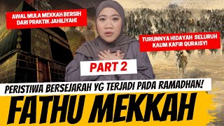 MEKKAH BEBAS DARI JAHILIYAH  FATHU MEKKAH PART 2 [upl. by Derwon]