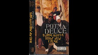 Potna Deuce  Poppa Gotta Bran New Freak 1994 [upl. by Henricks]