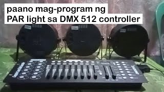 paano magprogram ng PAR light  stage lights gamit ang DMX 512 controller [upl. by Sanson]