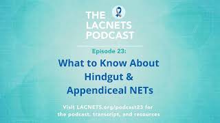 Episode 23  What to Know About Hindgut amp Appendiceal NETS [upl. by Ycnaf]