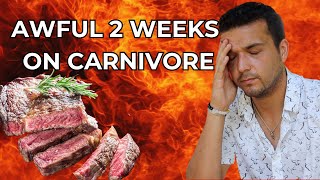 My First Two Weeks On The Carnivore Diet Were BEYOND AWFUL Here’s Why [upl. by Satterlee155]