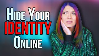 How To Hide Your Identity Online The Easy Way [upl. by Eityak126]