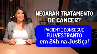 Tratamento de Câncer de Mama negado Conquiste a Liminar Urgente para cobertura do Fulvestranto [upl. by Anaz]