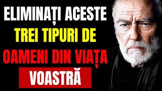 ELIMINĂ aceste 3 tipuri de OAMENI din viața ta cât mai repede posibil dezvoltare personala [upl. by Amato]