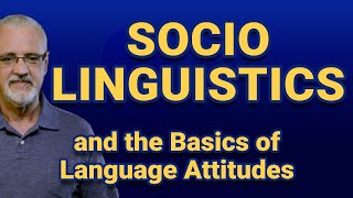 Sociolinguistics and the basics of language attitudes [upl. by Wallie]