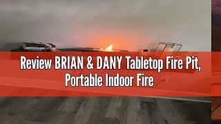 Review BRIAN amp DANY Tabletop Fire Pit Portable Indoor Fire Pit Tabletop Fireplace Ethanol Table To [upl. by Arte]