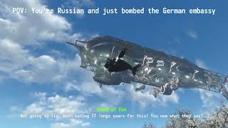 POV Youre Russia and just bombed the German embassy [upl. by Fernanda347]