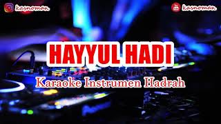 🎙 HAYYUL HADI  KARAOKE INSTRUMEN SHOLAWAT REBANA AL BANJARI [upl. by Etnoled]