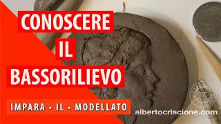 Conoscere il Bassorilievo • IMPARA IL MODELLATO [upl. by Thirza]