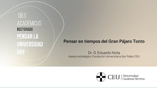 quotPensar en tiempos del Gran Pájaro Tontoquot Eduardo Nolla  PENSAR LA UNIVERSIDAD HOY [upl. by Notgnirra609]