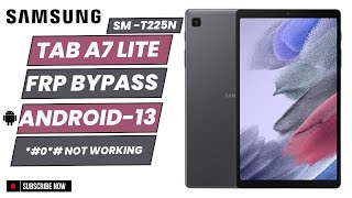 Samsung Tab A7 Lite SMT225N FRP Bypass Android 13  100 Working [upl. by Atekin361]