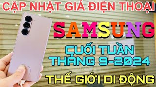 Cập Nhật Giá SAMSUNG CUỐI TUẦN Cuối Tháng 9 Tại Thế Giới Di Động [upl. by Alisun]