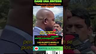 Colombia quotTomaremos Decisiones Muy Rápidoquot Luis Gilberto Murillo shorts petro DatosCol [upl. by Farr]