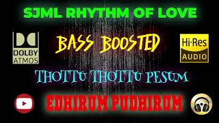 Thottu Thottu Pesum  Edhirum Pudhirum  Vidyasagar  BASS BOOSTED AUDIO [upl. by Rasmussen]