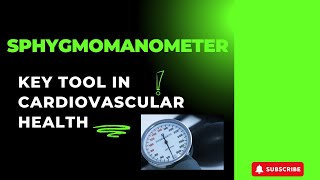 The Sphygmomanometer A Key Tool in Cardiovascular Health [upl. by Enived]