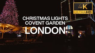 Christmas Night Tour in Londons Covent Garden  4k 60FPS [upl. by Duer820]