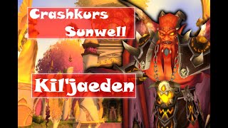 WoW TBC Sunwell Crashkurs  Kiljaeden [upl. by Morita]