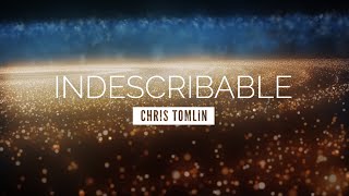 Indescribable  Chris Tomlin  LYRIC VIDEO [upl. by Anaibaf]