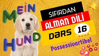 16 Possessivartikel Yiyəlik əvəzlikləri  Sıfırdan Alman Dili Dərsləri [upl. by Gilberte]