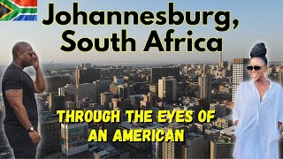 JOHANNESBURG SOUTH AFRICA through the eyes of an American [upl. by Ranchod585]