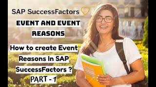 SAP SuccessFactors Employee Central  How To Create Event Reasons  SF EC  PART  1 SAP [upl. by Aneed894]