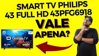 A Verdade Sobre a Smart TV Philips 43 Full HD 43PFG6918 [upl. by Loralee]