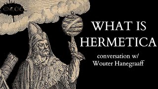 What is Hermeticism  Then amp Now Conversation EmbassyoftheFreeMind wprof Hanegraaff [upl. by Edouard411]