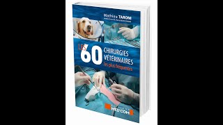 Le Top 60 des chirurgies vétérinaires aux Editions MedCom [upl. by Nnylkoorb146]