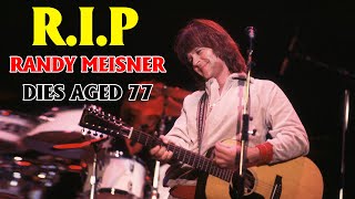 Randy Meisner A Founding Member Of The Eagles Dies Aged 77 [upl. by Anialem347]