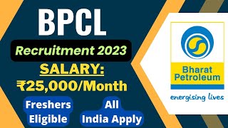 BPCL Recruitment 2023  Salary ₹25000Month  Freshers Eligible  Latest Jobs 2023 [upl. by Nuahsad]