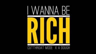 Cutthroat Mode  I Wanna Be Rich Audio ft ADough [upl. by Oynotna]