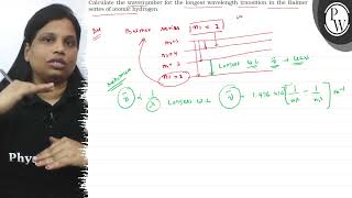 Calculate the wavenumber for the longest wavelength transition in the Balmer series of atomic hy [upl. by Georgie]