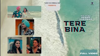 Tere Bina Official Video  Tash M  Menka Rai  Prradip Khairwar  New Punjabi Song 2023 [upl. by Ciprian546]