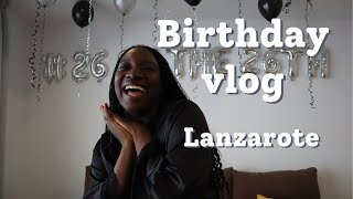 Birthday trip to Lanzarote Travel Vlog 26 on the 26th canary islands Part one [upl. by Moyra]