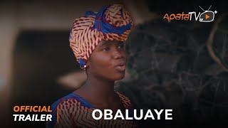 Obaluaye Yoruba Movie 2024  Official Trailer  Now Showing On ApataTV [upl. by Diehl]