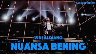 NUANSA BENING  VIDI ALDIANO  KARAOKE VERSION [upl. by Michelina485]