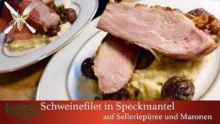 Schweinefilet im Speckmantel Selleriepüree Maronen das habt Ihr noch nie gegessen [upl. by Royden]