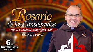 Rosario de los CONSAGRADOS 🙏🏻Con el P Manuel Rodríguez [upl. by Aniral699]