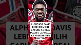 ALPHONSO DAVIS SAYA LEBIH MEMILIH GABUNG KE REAL MADRID alphonsodavies beritabola realmadrid [upl. by Erdah]