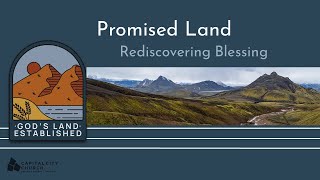 Promised Land  Rediscovering Blessing [upl. by Richela]