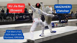 XU Jia Bao Bowen VS MAZAHERI Fletcher  Direct Elimination Y14 Mens Foil 2024 March NAC [upl. by Brookhouse613]