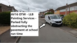 AV16 OTW  LLB Painting Services  The School Run Pathway Blocker Parked Fully Obstructing The Path [upl. by Karin]