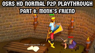 OSRS HD Normal P2P Playthrough Part 8 Monks Friend [upl. by Armat127]