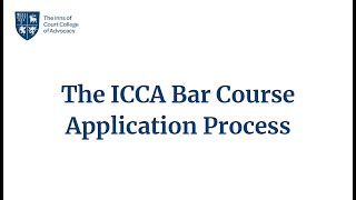 The ICCA Bar Course Application Process [upl. by Inaliel]