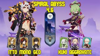 C1 Itto Mono Geo amp C6 Kuki Shinobu Aggravate  Spiral Abyss Version 46  Genshin Impact [upl. by Sesiom]