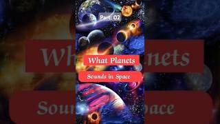 What Planets Sounds in the Space Part 02 astronomy space universe [upl. by Utimer]