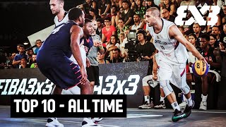 TOP 10 Plays of All Time  FIBA 3x3 Basketball [upl. by Alyehs]