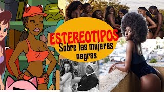 10 ESTEREOTIPOS SOBRE LAS MUJERES AFROS NEGRAS QUE DEBEN DESAPARECER ♥  Yudis [upl. by Eyatnod589]